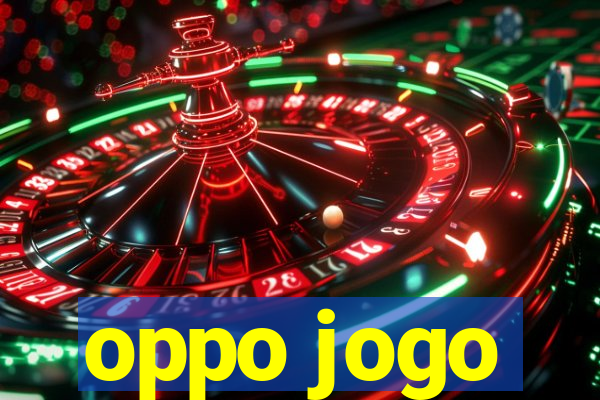 oppo jogo